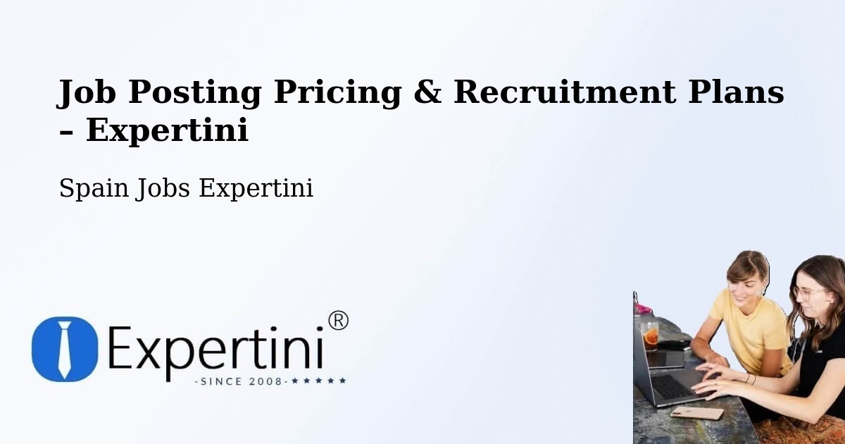 Job Posting Pricing & Recruitment Plans – Monforte De Lemos - Monforte De Lemos, Spain Jobs Expertini